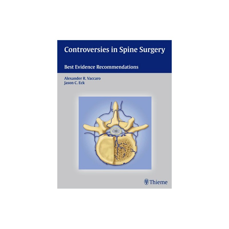 Controversies in Spine Surgery - Best Evidence Recommendations